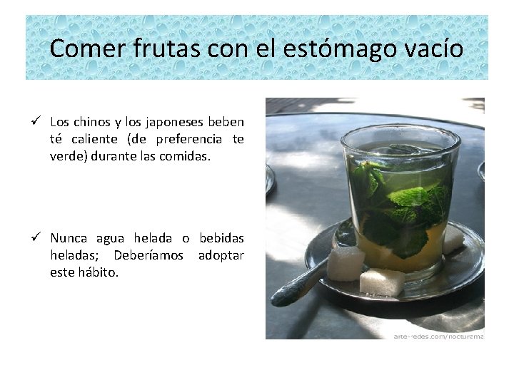 Comer frutas con el estómago vacío ü Los chinos y los japoneses beben té