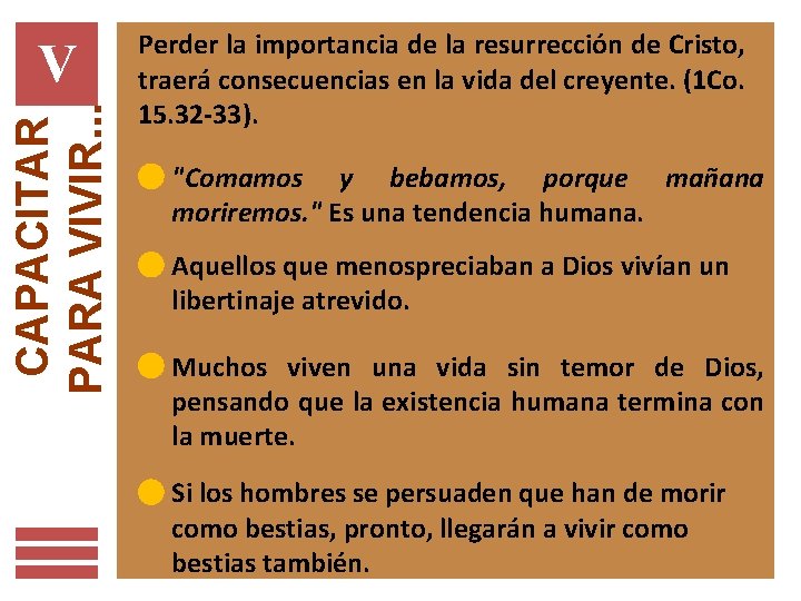 CAPACITAR PARA VIVIR. . . V Perder la importancia de la resurrección de Cristo,