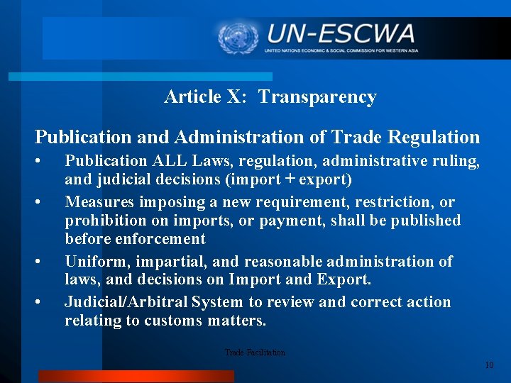 Article X: Transparency Publication and Administration of Trade Regulation • • Publication ALL Laws,