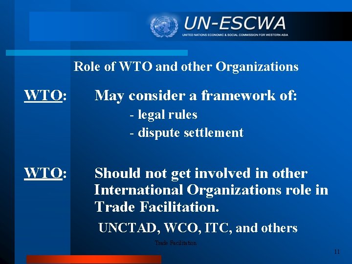 Role of WTO and other Organizations WTO: May consider a framework of: - legal