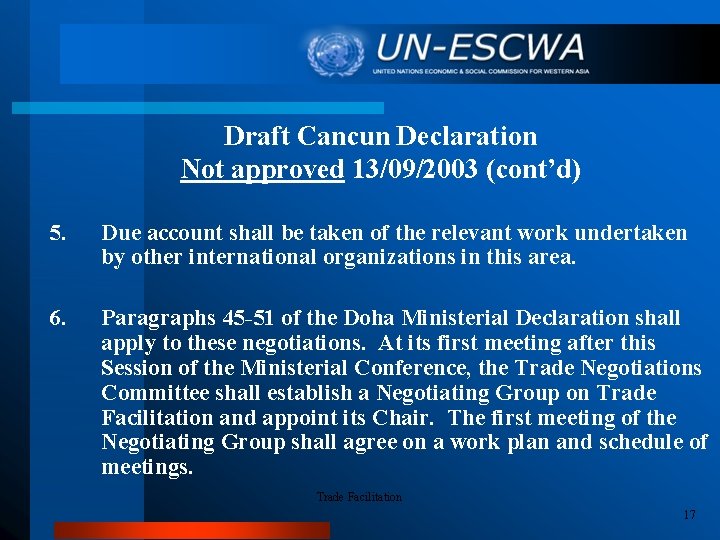 Draft Cancun Declaration Not approved 13/09/2003 (cont’d) 5. Due account shall be taken of