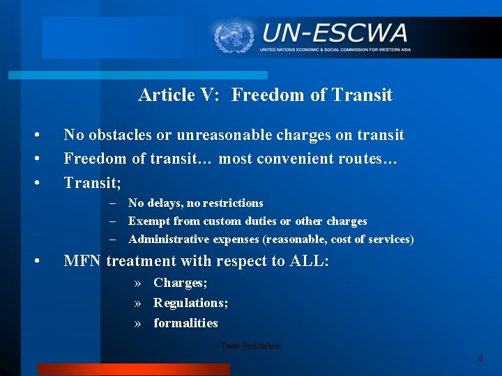 Article V: Freedom of Transit • • • No obstacles or unreasonable charges on