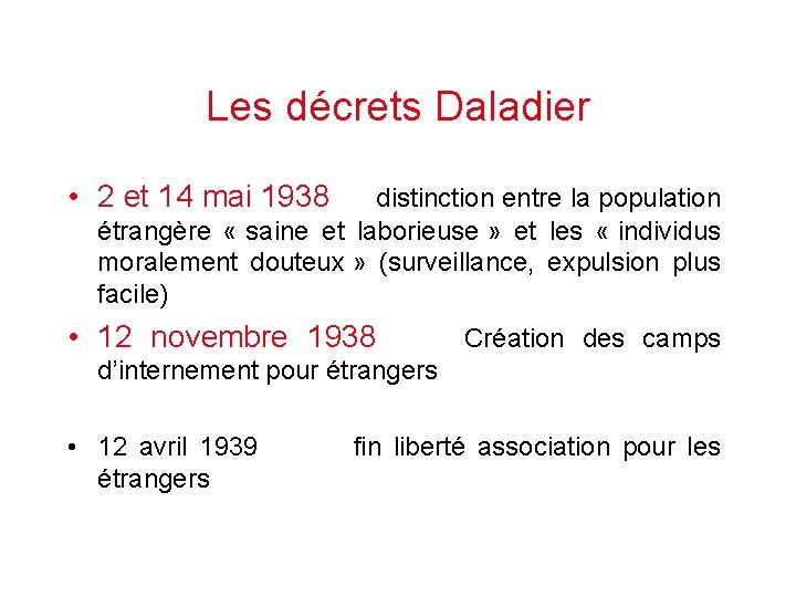 Les décrets Daladier • 2 et 14 mai 1938 distinction entre la population étrangère