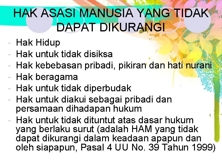 HAK ASASI MANUSIA YANG TIDAK DAPAT DIKURANGI - Hak Hidup Hak untuk tidak disiksa HAK ASASI MANUSIA YANG TIDAK DAPAT DIKURANGI - Hak Hidup Hak untuk tidak disiksa