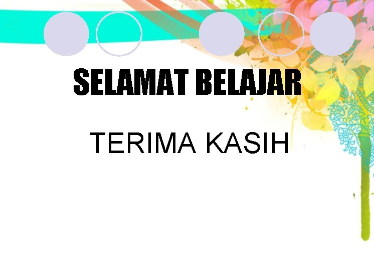 SELAMAT BELAJAR TERIMA KASIH SELAMAT BELAJAR TERIMA KASIH