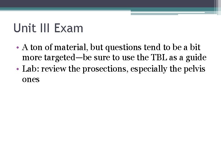 Unit III Exam • A ton of material, but questions tend to be a Unit III Exam • A ton of material, but questions tend to be a