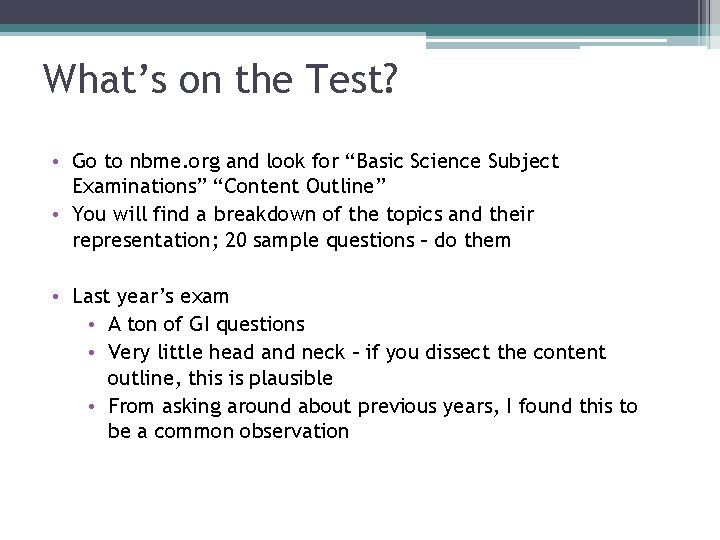 What’s on the Test? • Go to nbme. org and look for “Basic Science What’s on the Test? • Go to nbme. org and look for “Basic Science