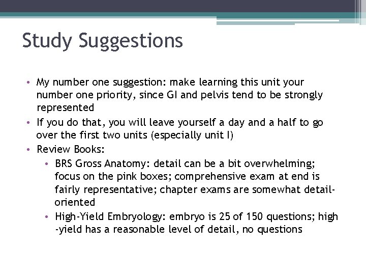 Study Suggestions • My number one suggestion: make learning this unit your number one Study Suggestions • My number one suggestion: make learning this unit your number one