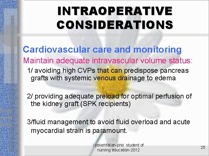 INTRAOPERATIVE CONSIDERATIONS Cardiovascular care and monitoring Maintain adequate intravascular volume status: 1/ avoiding high