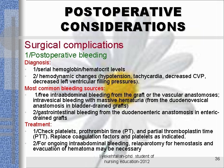POSTOPERATIVE CONSIDERATIONS Surgical complications 1/Postoperative bleeding Diagnosis: • 1/serial hemoglobin/hematocrit levels • 2/ hemodynamic