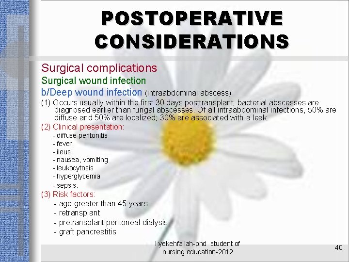 POSTOPERATIVE CONSIDERATIONS Surgical complications Surgical wound infection b/Deep wound infection (intraabdominal abscess) (1) Occurs