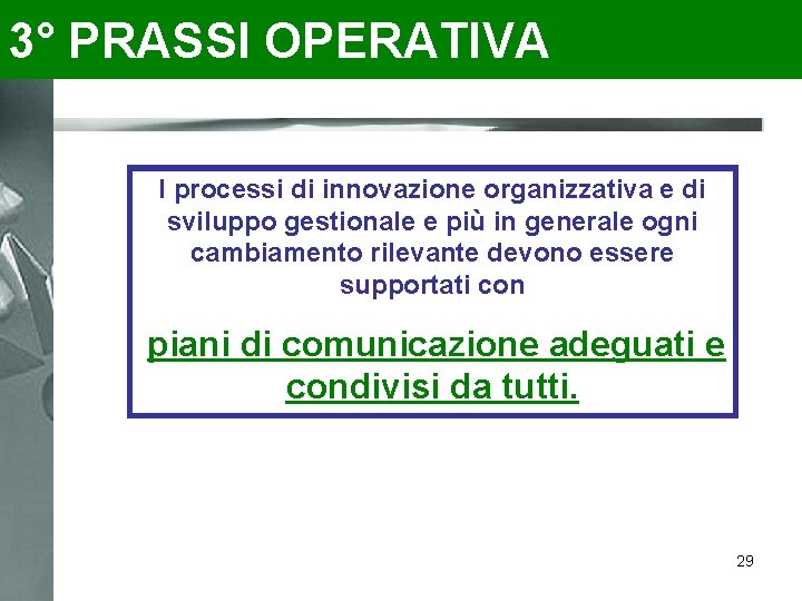 3° PRASSI OPERATIVA I processi di innovazione organizzativa e di sviluppo gestionale e più