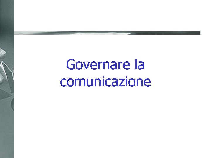 Governare la comunicazione 