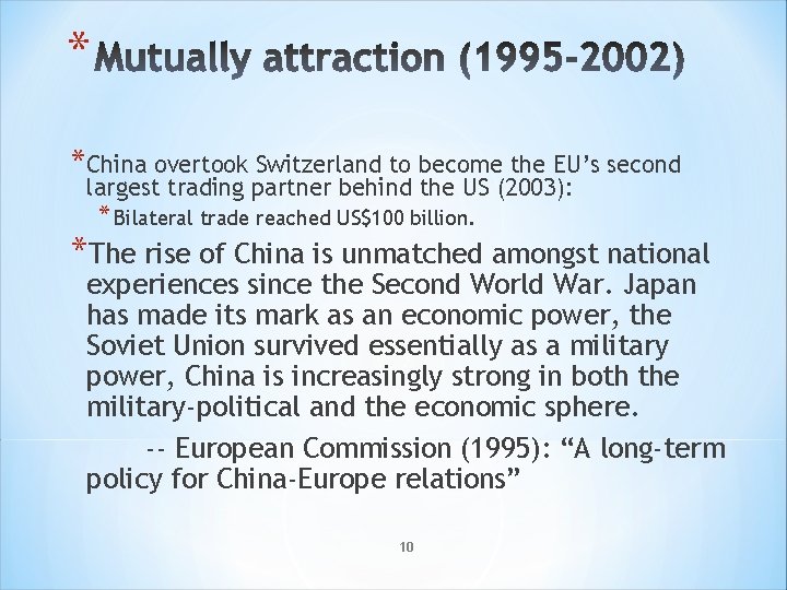* *China overtook Switzerland to become the EU’s second largest trading partner behind the