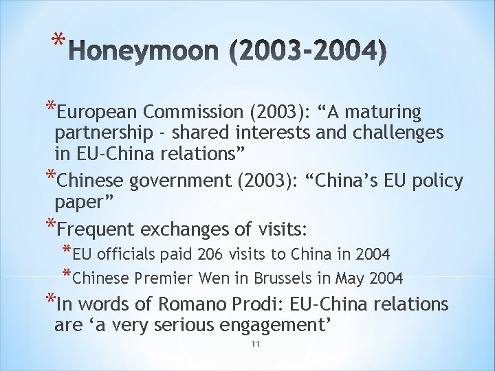 * *European Commission (2003): “A maturing partnership - shared interests and challenges in EU-China