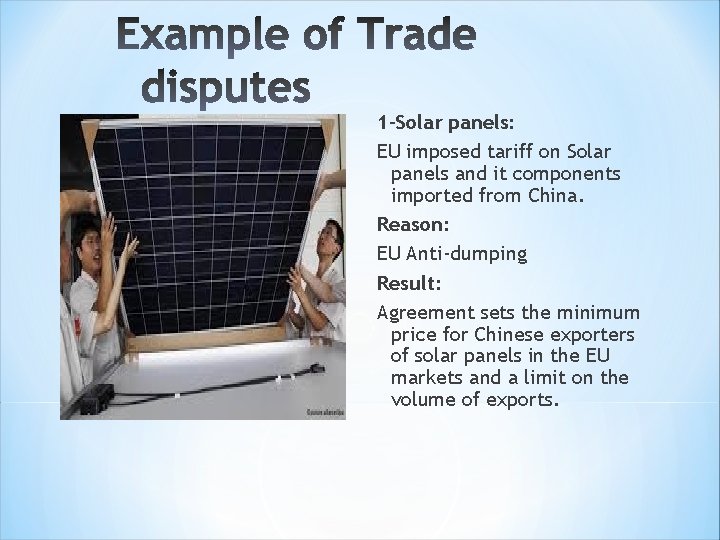 1 -Solar panels: EU imposed tariff on Solar panels and it components imported from