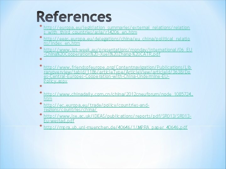 * http: //europa. eu/legislation_summaries/external_relations/relation * * * * * s_with_third_countries/asia/r 14206_en. htm http: //eeas.