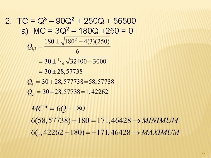 2. TC = Q 3 – 90 Q 2 + 250 Q + 56500