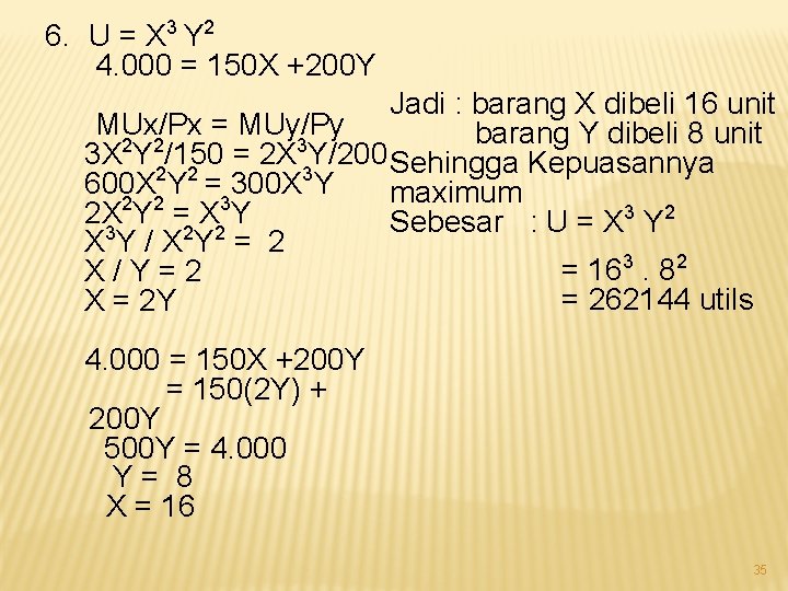 6. U = X 3 Y 2 4. 000 = 150 X +200 Y