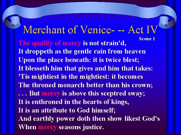 Merchant of Venice- -- Act IV Scene 1 The quality of mercy is not