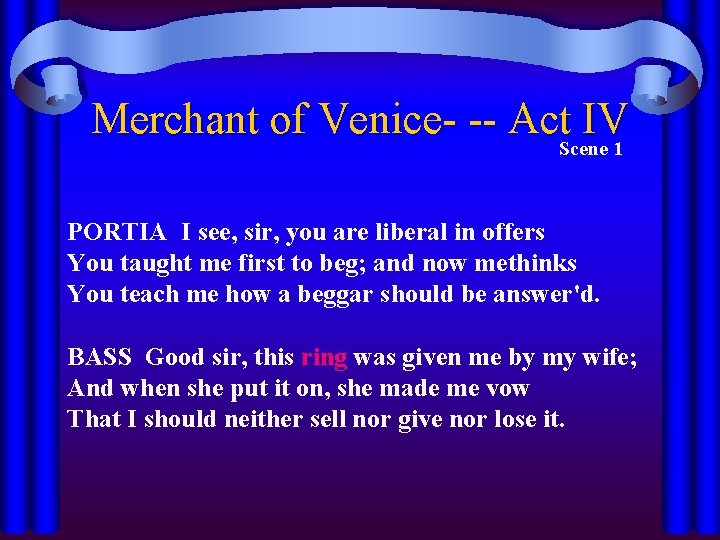 Merchant of Venice- -- Act. Scene IV 1 PORTIA I see, sir, you are