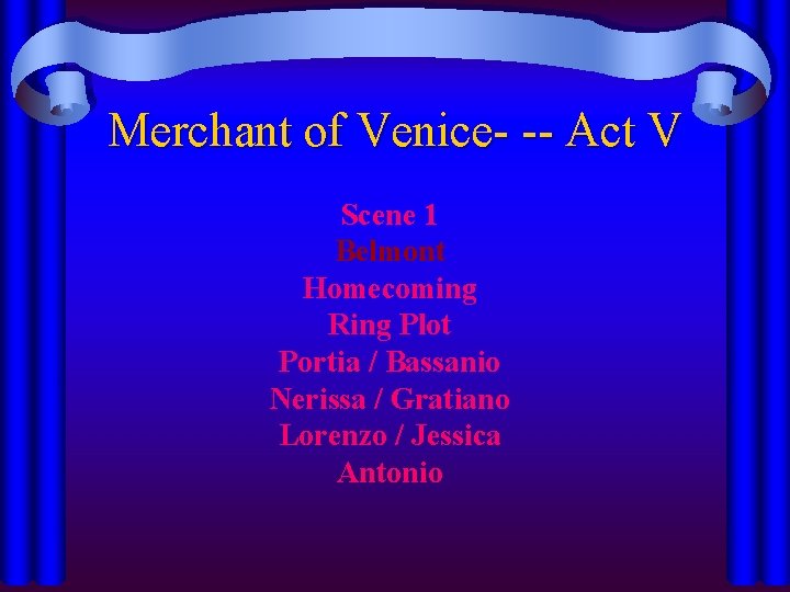 Merchant of Venice- -- Act V Scene 1 Belmont Homecoming Ring Plot Portia /