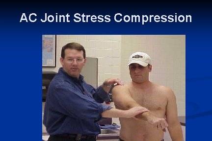 AC Joint Stress Compression 