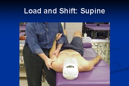 Load and Shift: Supine 