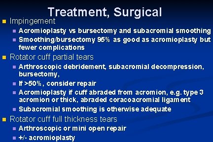 n Treatment, Surgical Impingement n n n Rotator cuff partial tears n n n