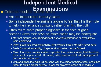 Independent Medical Examinations n Defense medical examinations n n n Are not independent in