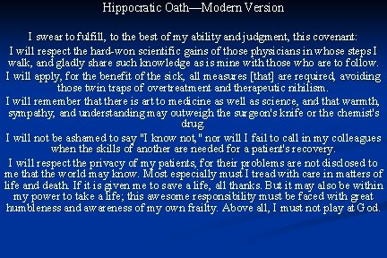 Hippocratic Oath—Modern Version I swear to fulfill, to the best of my ability and