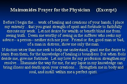 Maimonides Prayer for the Physician (Excerpt) Before I begin the… work of healing and
