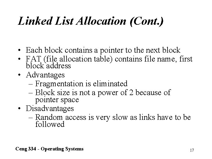 Linked List Allocation (Cont. ) • Each block contains a pointer to the next