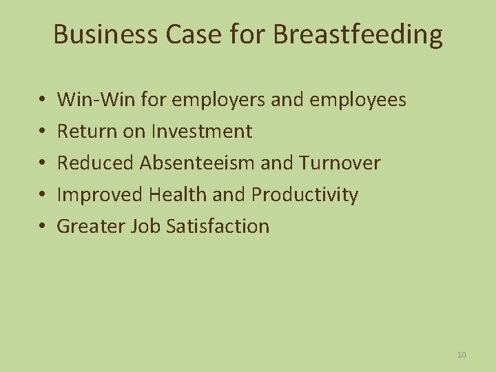 Business Case for Breastfeeding • • • Win-Win for employers and employees Return on