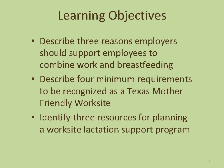 Learning Objectives • Describe three reasons employers should support employees to combine work and