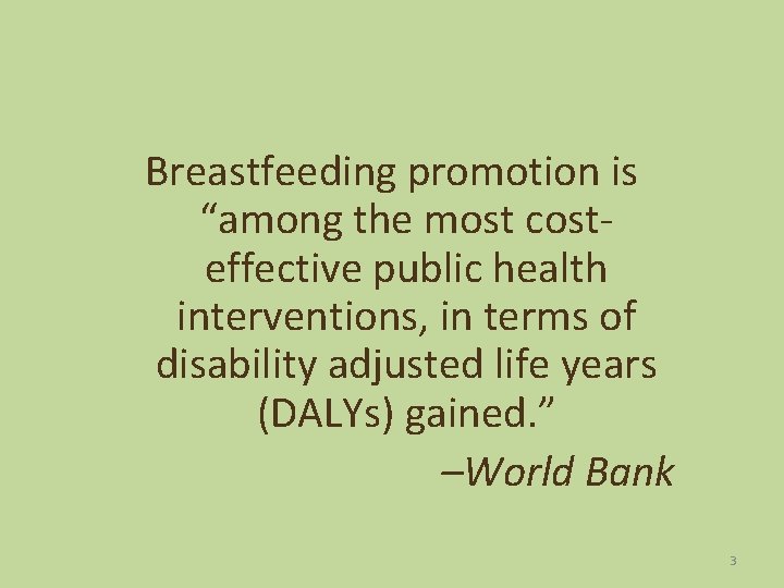 Breastfeeding promotion is “among the most costeffective public health interventions, in terms of disability