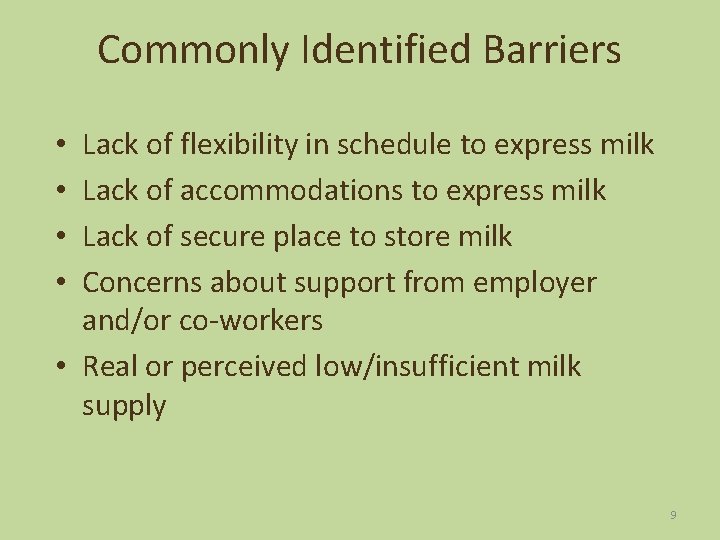Commonly Identified Barriers Lack of flexibility in schedule to express milk Lack of accommodations