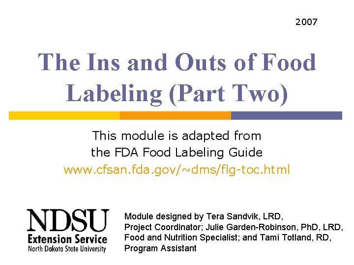 2007 The Ins and Outs of Food Labeling (Part Two) This module is adapted