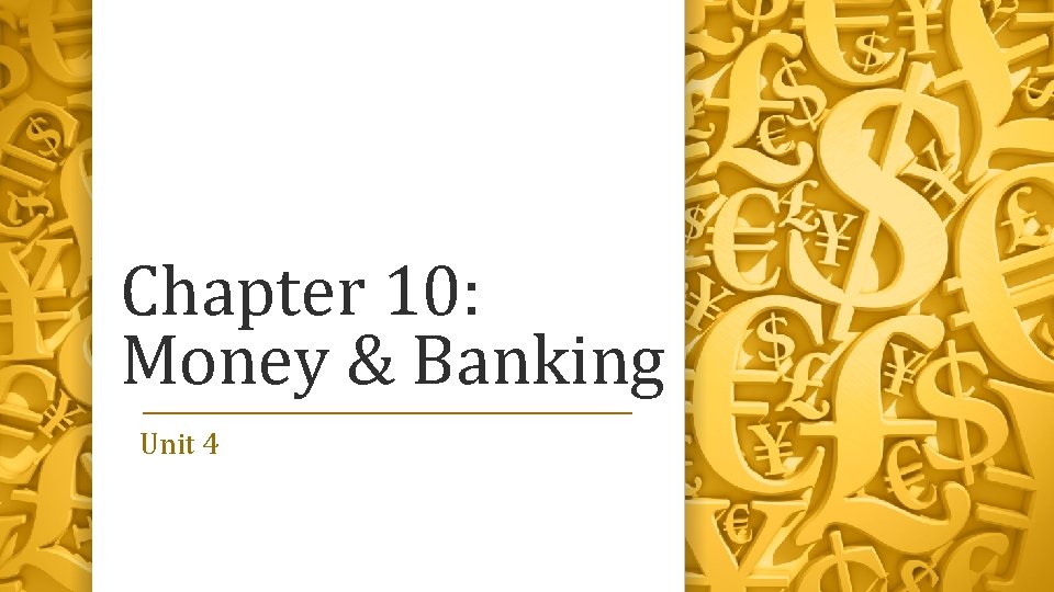 Chapter 10: Money & Banking Unit 4 