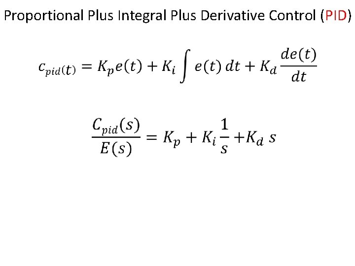 Proportional Plus Integral Plus Derivative Control (PID) 14 