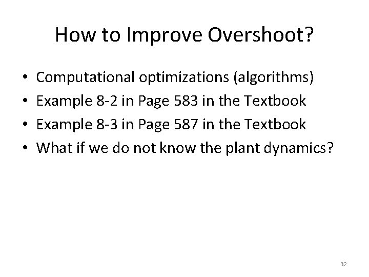 How to Improve Overshoot? • • Computational optimizations (algorithms) Example 8 -2 in Page