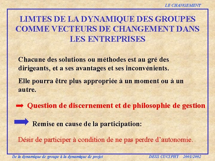 LE CHANGEMENT LIMTES DE LA DYNAMIQUE DES GROUPES COMME VECTEURS DE CHANGEMENT DANS LES LE CHANGEMENT LIMTES DE LA DYNAMIQUE DES GROUPES COMME VECTEURS DE CHANGEMENT DANS LES