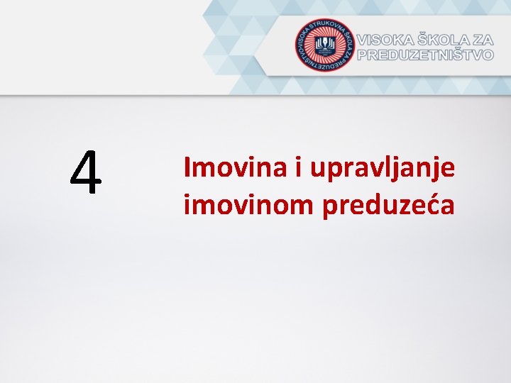 4 Imovina i upravljanje imovinom preduzeća 