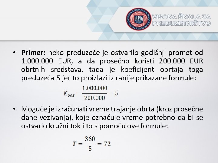  • Primer: neko preduzeće je ostvarilo godišnji promet od 1. 000 EUR, a