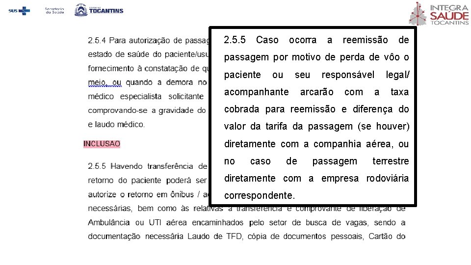 2. 5. 5 Caso ocorra a reemissão de passagem por motivo de perda de