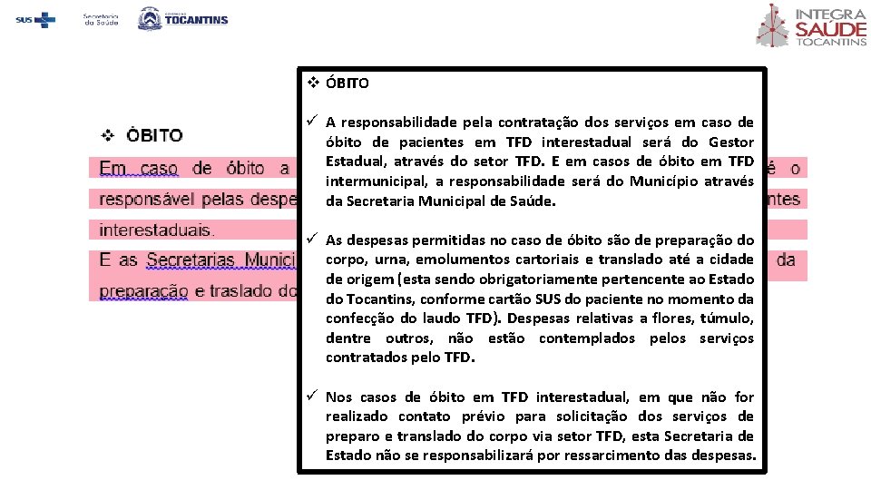 v ÓBITO ü A responsabilidade pela contratação dos serviços em caso de óbito de