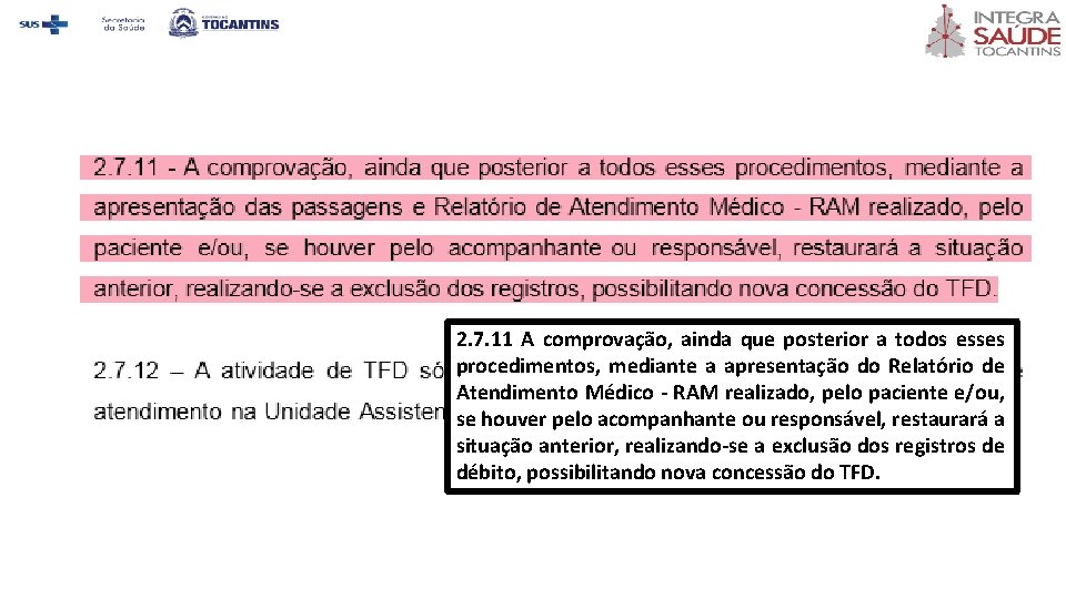 2. 7. 11 A comprovação, ainda que posterior a todos esses procedimentos, mediante a