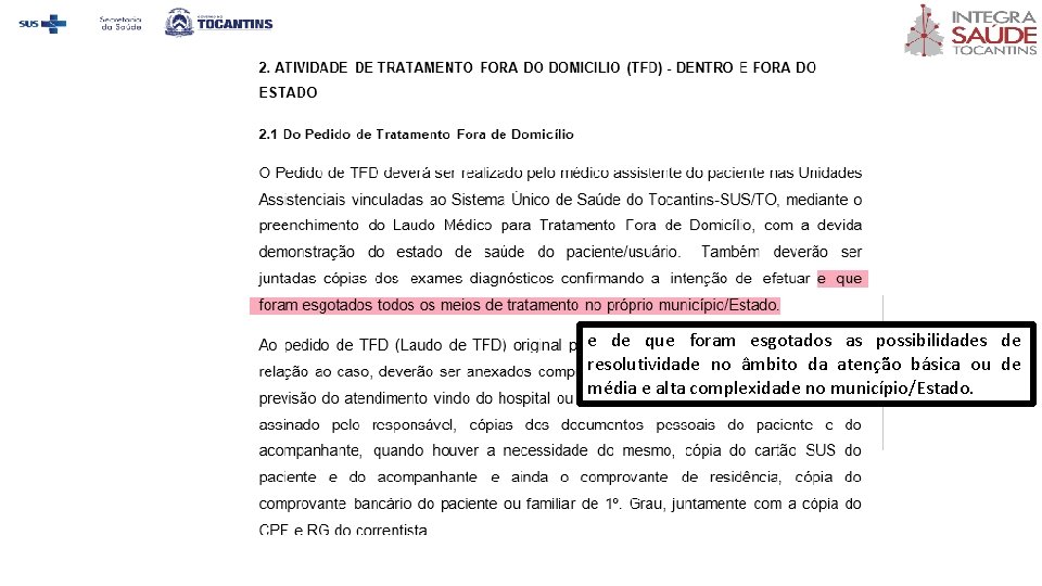 e de que foram esgotados as possibilidades de resolutividade no âmbito da atenção básica