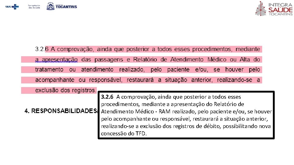 3. 2. 6 A comprovação, ainda que posterior a todos esses procedimentos, mediante a