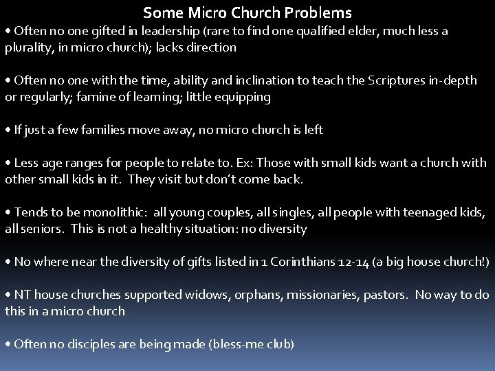 Some Micro Church Problems • Often no one gifted in leadership (rare to find